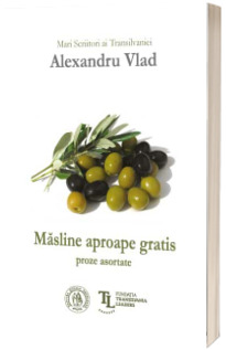 Masline aproape gratis. Proze asortate