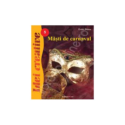 Masti de carnaval - Idei creative