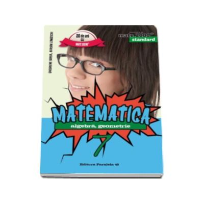 Mate 2000 pentru clasa a VII-a. STANDARD. Matematica - Algebra, geometrie (Editia a V-a, revizuita)