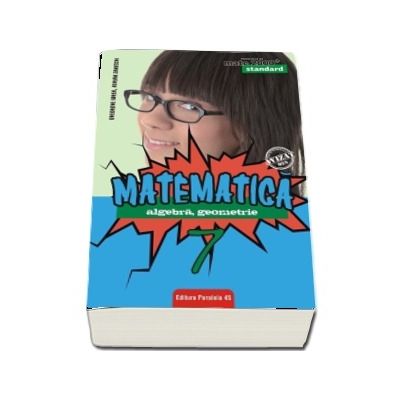 Mate 2000 pentru clasa a VII-a. STANDARD. Matematica - Algebra, geometrie (Editie 2018)