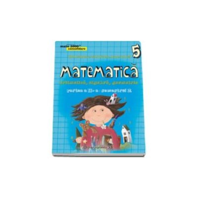Matematica 2000 Consolidare 2015-2016 algebra, geometrie clasa a V-a partea a II-a, semestrul 2 (Editia a IV-a, revizuita)