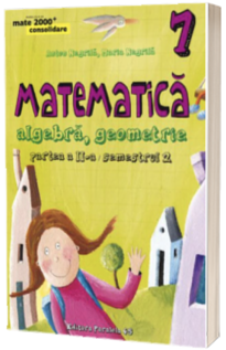 Matematica 2000 Initiere 2015-2016 algebra, geometrie clasa a VII-a partea a II-a