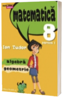 Matematica 2000 Initiere 2015-2016 algebra, geometrie clasa a VIII-a partea a II-a
