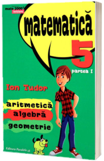 Matematica 2000 Initiere 2015-2016 aritmetica, algebra, geometrie clasa a V-a partea a II-a