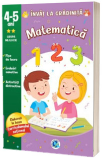 Matematica 4-5 ani. Invat la gradinita