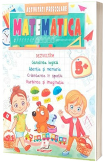 Matematica. Activitati prescolare 5 ani