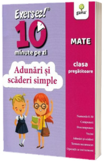 Matematica. Adunari si scaderi simple pentru clasa pregatitoare