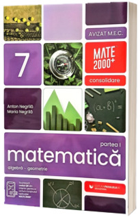 Matematica. Algebra, geometrie. Clasa a 7-a, partea I. Consolidare (2026-2027) Matematica. Algebra, geometrie. Clasa a 7-a, partea I. Consolidare (2026-2027)