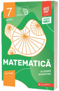 Matematica. Algebra, geometrie. Clasa a 7-a, partea I. Initiere (2026-2027)