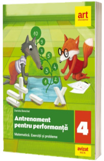 Matematica. Antrenament pentru performanta clasa a IV-a