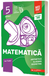 Matematica. Aritmetica, algebra, geometrie. Caiet de lucru. Clasa a V-a. Initiere. Partea I (2022-2023)