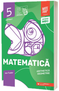 Matematica. Aritmetica, algebra, geometrie. Clasa a V-a, partea I. Initiere (2025-2026)