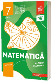 Matematica. Aritmetica, algebra, geometrie. Clasa a VII-a, partea I. Initiere (2023-2024)