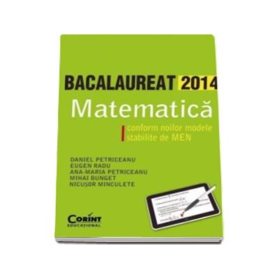 Matematica, bacalaureat 2014. Conform noilor modele stabilite de MECTS