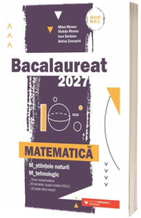 Matematica. Bacalaureat 2027. M_stiintele-naturii, M_tehnologic