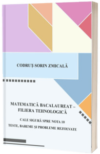 Matematica. Bacalaureat - filiera tehnologica