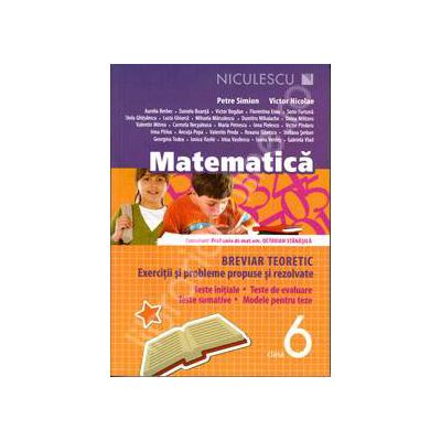 Matematica. Breviar teoretic cu exercitii si probleme rezolvate, pentru clasa a VI-a (Editia a 3-a)