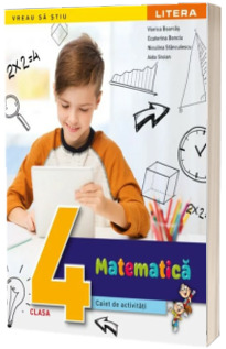 Matematica. Caiet de activitati, clasa a IV-a
