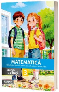Matematica - caiet de aplicatii - clasa a III-a Matematica - caiet de aplicatii - clasa a III-a