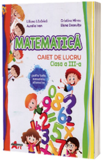 Matematica. Caiet de lucru pentru clasa a III-a