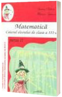 Matematica Caietul elevului de clasa a III-a partea a 2-a