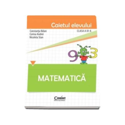 Matematica. Caietul elevului pentru clasa a III-a - Balan Constanta