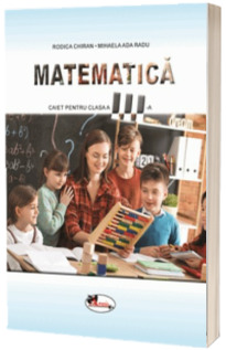 Matematica. Caietul elevului pentru clasa a III-a