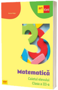 Matematica. Caietul elevului, pentru clasa a III-a