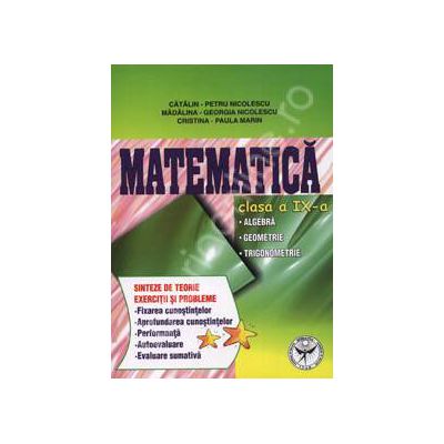Matematica clasa a IX-a. Algebra, geometrie, trigonometrie (Sinteze de teorie exercitii si probleme)