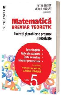 Matematica clasa a V-a. Breviar teoretic cu exercitii si probleme propuse si rezolvate - Editia a 3-a