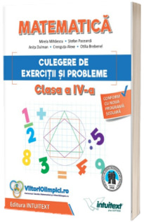 Matematica. Culegere de exercitii si probleme clasa a IV-a