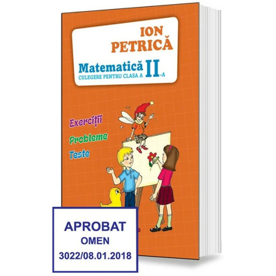 Matematica. Culegere pentru clasa a II-a - Exercitii, probleme, teste (Ion Petrica)