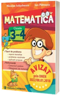 Matematica, culegere pentru clasele III-IV - Tipuri de probleme, repere teoretice, aplicatii propuse.