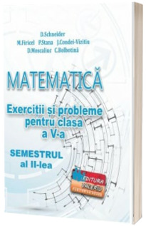 Matematica. Exercitii si probleme clasa a V-a, semestrul al II-lea