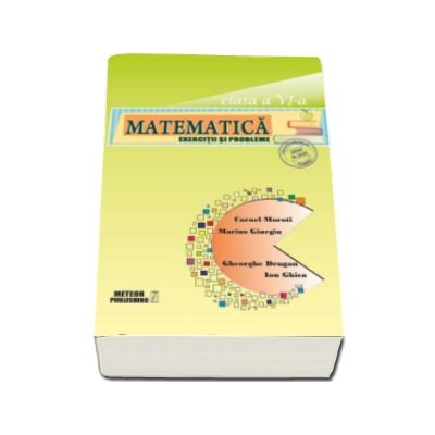 Matematica. Exercitii si probleme - Clasa a VI-a (Cornel Moroti)