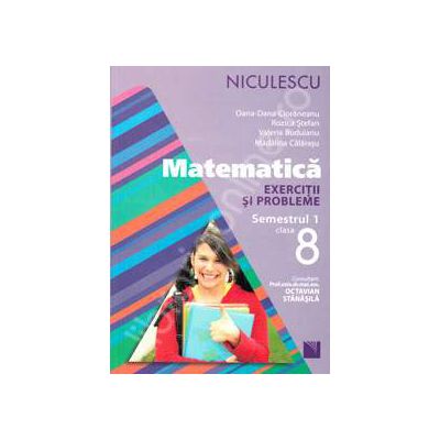 Matematica. Exercitii si probleme, clasa a VIII-a - Semestrul 1