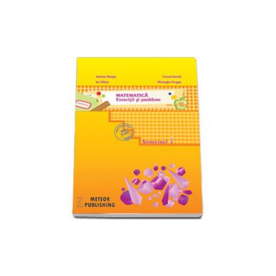 Matematica. Exercitii si probleme. Clasa a VIII-a, semestrul I 2013-2014