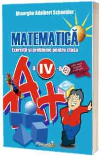 Matematica. Exercitii si probleme pentru clasa a IV-a