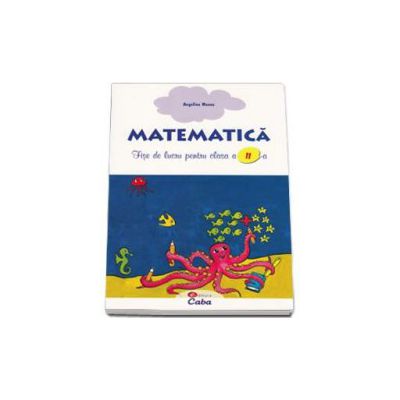 Matematica fise de lucru pentru clasa a II-a