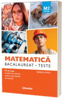 Matematica M2 Tehnologic. Bacalaureat - Teste