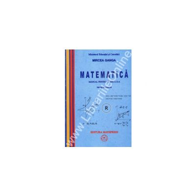Matematica manual de clasa a X-a.Trunchi comun - Mircea Ganga