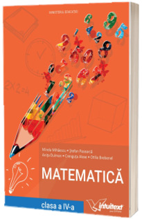 Matematica. Manual pentru clasa a IV-a