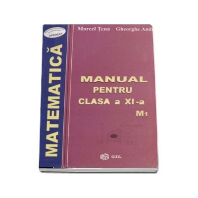 Matematica, manual pentru clasa a XI-a M1 - Marcel Tena