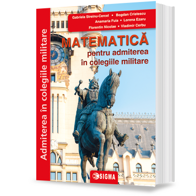 Matematica pentru admiterea in colegiile militare