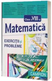 Matematica pentru clasa a VIII-a. Exercitii si probleme - Dana Radu, Eugen Radu