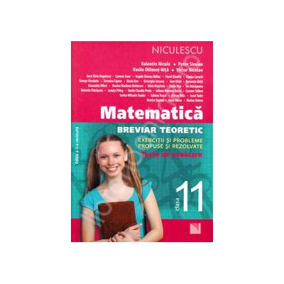 Matematica pentru clasa a XI-a. Breviar teoretic cu exercitii si probleme propuse si rezolvate (Editia a II-a)