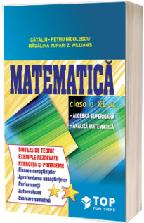 Matematica pentru clasa a XI-a. Culegere de algebra superioara si analiza matematica (Icar)
