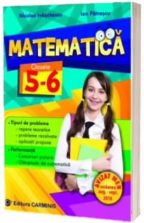 Matematica pentru clasele V-VI. Tipuri de probleme, repere teoretice, probleme rezolvate, aplicatii compuse.