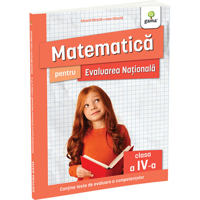 Matematica pentru Evaluarea Nationala clasa a IV-a
