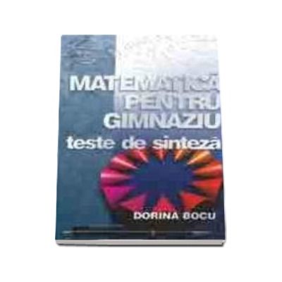 Matematica pentru gimnaziu - teste de sinteza